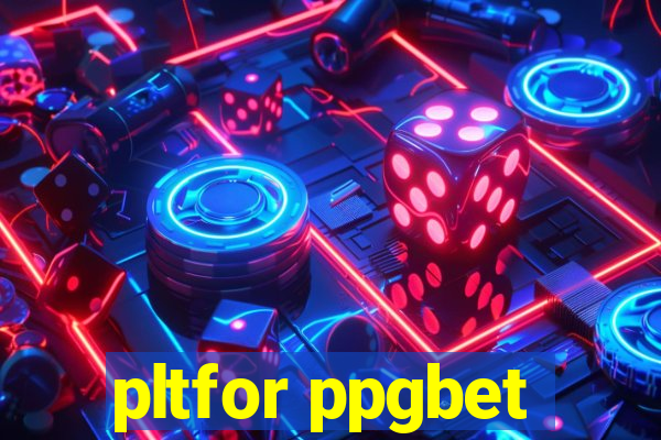 pltfor ppgbet